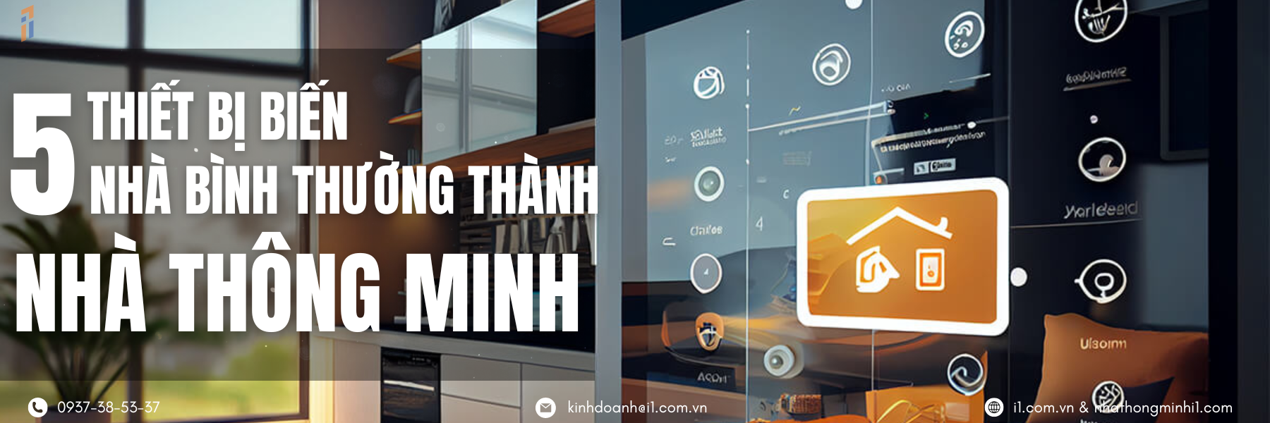 5 THIẾT BỊ BIẾN NHÀ BÌNH THƯỜNG THÀNH NHÀ THÔNG MINH